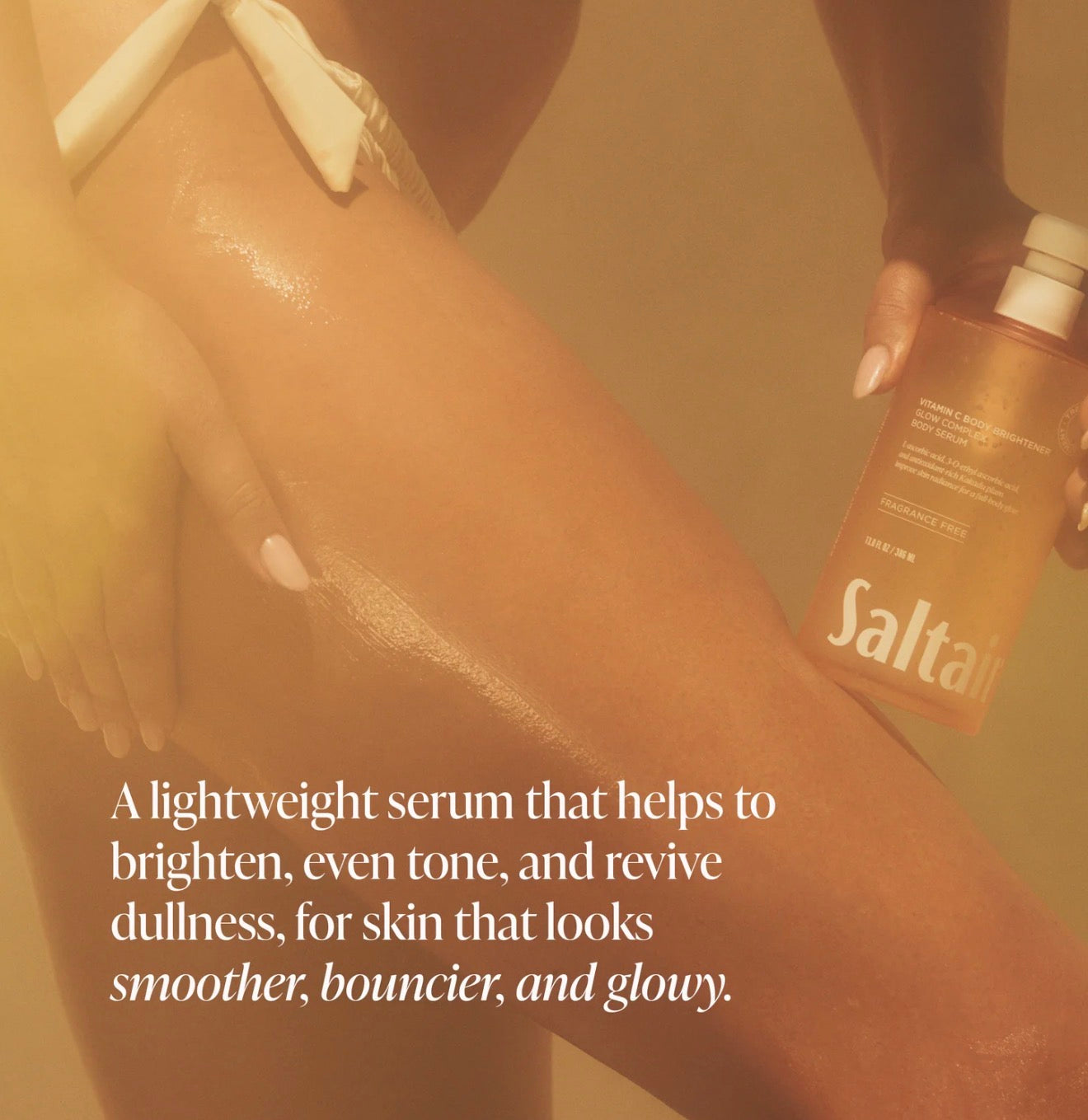 SALTAIR VITAMIN C BODY BRIGHTENER
GLOW COMPLEX BODY SERUM